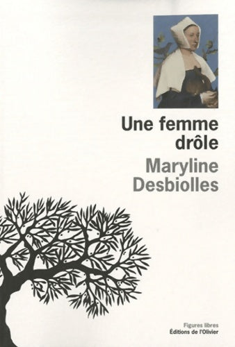 Livrenpoche : Une femme drôle - Maryline Desbiolles - Livre