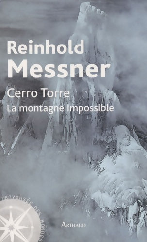 Livrenpoche : Cerro Torre : La montagne impossible - Reinhold Messner - Livre