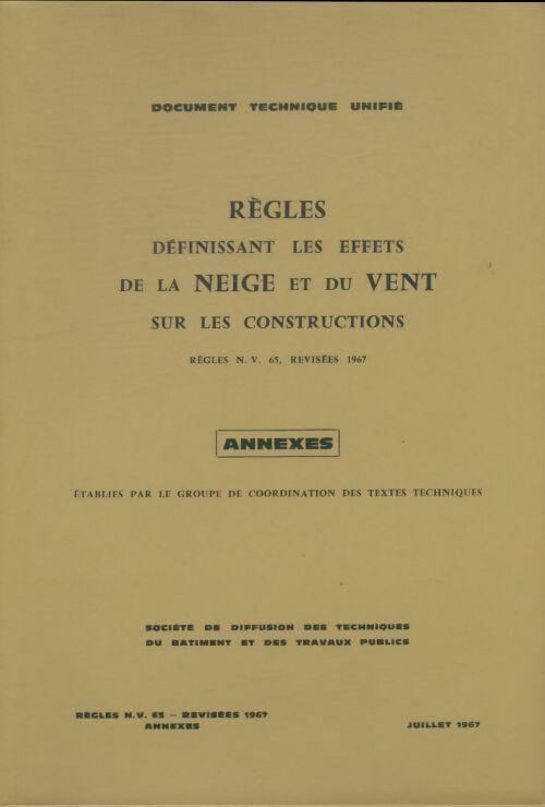 Livrenpoche : Règles définissant les effets de la neige et du vent sur les constructions : Annexes - Collectif - Livre