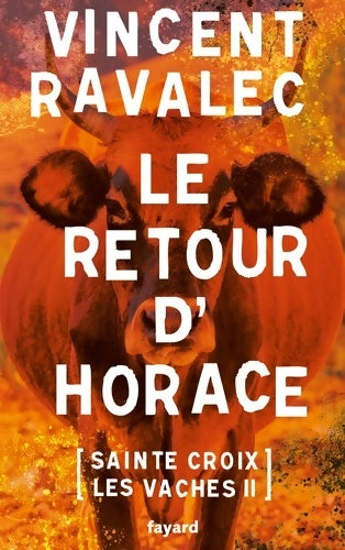 Livrenpoche : Le retour d'Horace : Sainte-Croix-les-Vaches - opus 2 - Vincent Ravalec - Livre