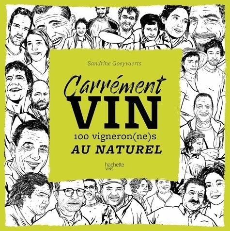 Livrenpoche : Carrément vin : 100 vignerons au naturel - Sandrine Goeyvaerts - Livre