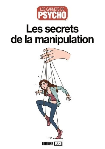 Livrenpoche : Les secrets de la manipulation - Marie-Laure Cuzacq - Livre