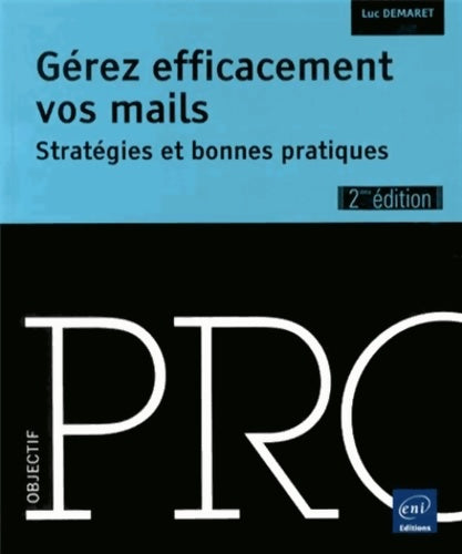Livrenpoche : Gérez efficacement vos mails - Stratégies et bonnes pratiques - Luc Démaret - Livre