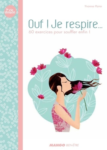 Livrenpoche : Ouf ! Je respire : 60 exercices pour souffler enfin ! - Yvonne Paire - Livre