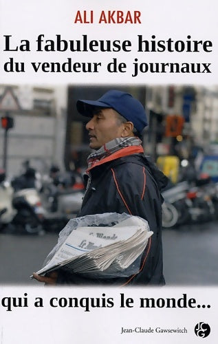 Livrenpoche : La fabuleuse histoire du vendeur de journaux qui a conquis le monde... - Ali Akbar - Livre