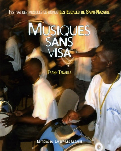 Livrenpoche : Musiques sans visa : Festival des musiques du monde Les Escales de Saint-Nazaire - Frank Tenaille - Livre