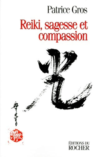 Livrenpoche : Reiki : Sagesse et compassion - Patrice Gros - Livre