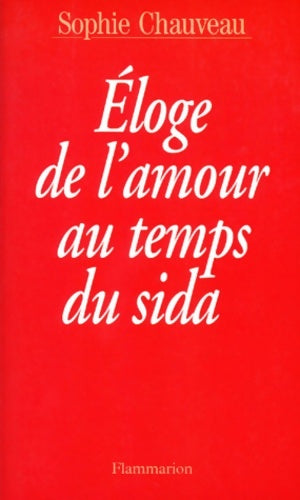 Livrenpoche : Eloge de l'amour au temps du sida - Sophie Chauveau - Livre