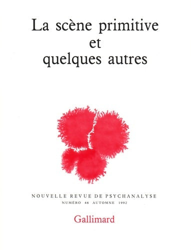 Livrenpoche : Nouvelle Revue de psychanalyse 46 : La scène primitive et quelques autres. - Collectif - Livre