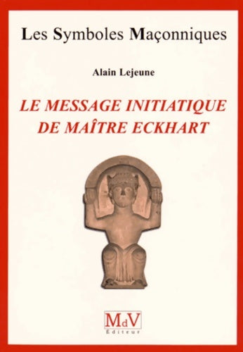 Livrenpoche : Le message initiatique de Maître Eckhart - Alain Lejeune - Livre