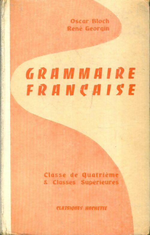 Livrenpoche : Grammaire française classe de quatrième & classes supérieures - René Oscar; Georgin - Livre