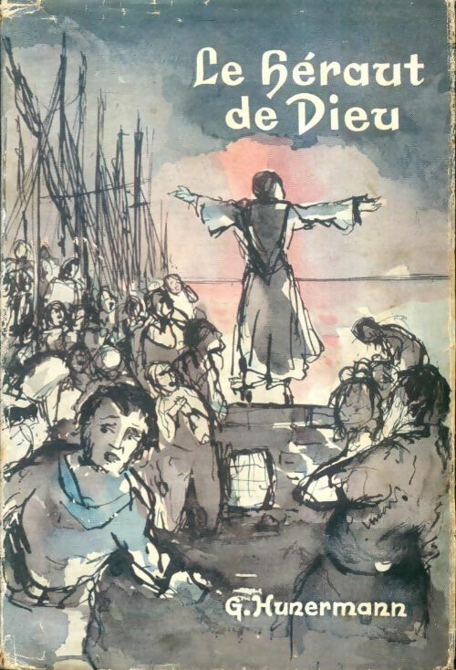 Livrenpoche : Le héraut de Dieu - G. Hunermann - Livre