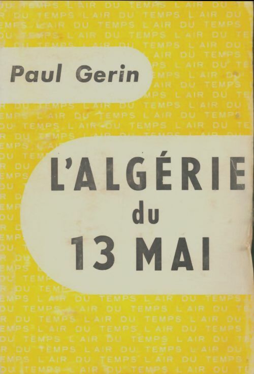 Livrenpoche : L'Algérie du 13 mai - P. Gerin - Livre