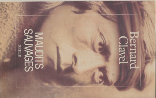 Livrenpoche : Le royaume du nord Tome VI : Maudits sauvages - Bernard Clavel - Livre