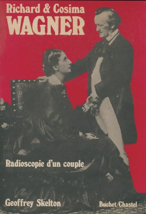 Livrenpoche : Richard et Cosima Wagner. Radioscopie d'un couple - Geoffrey. Skelton - Livre