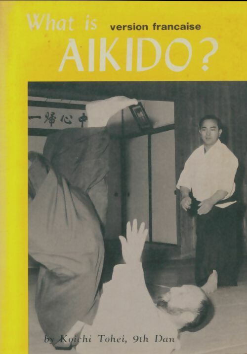 Livrenpoche : What is alkido? - Koichi Tohei - Livre