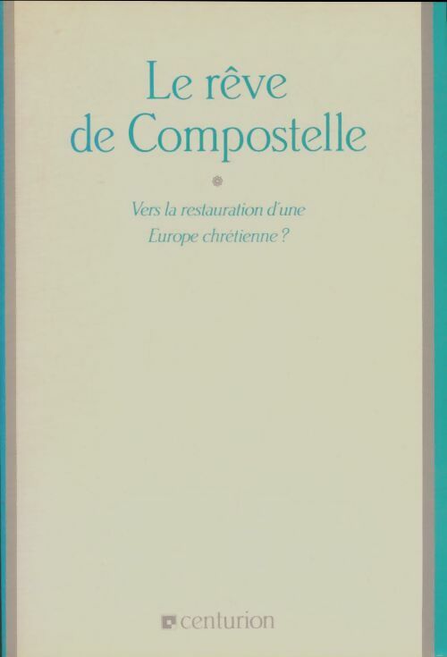 Livrenpoche : Le rêve de Compostelle - Collectif - Livre