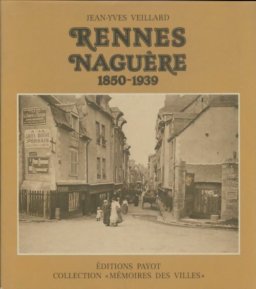 Livrenpoche : Rennes naguère - Jean-Yves Veillard - Livre