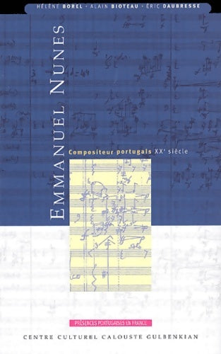 Livrenpoche : Emmanuel Nunes compositeur portugais - Hélène Borel - Livre
