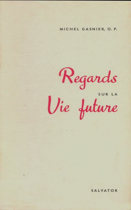 Livrenpoche : Regards sur la vie future - Michel Gasnier - Livre