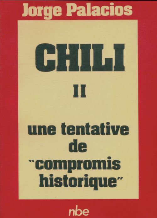 Livrenpoche : Chili Tome II : Une tentative de compromis historique - Jorge Palacios - Livre