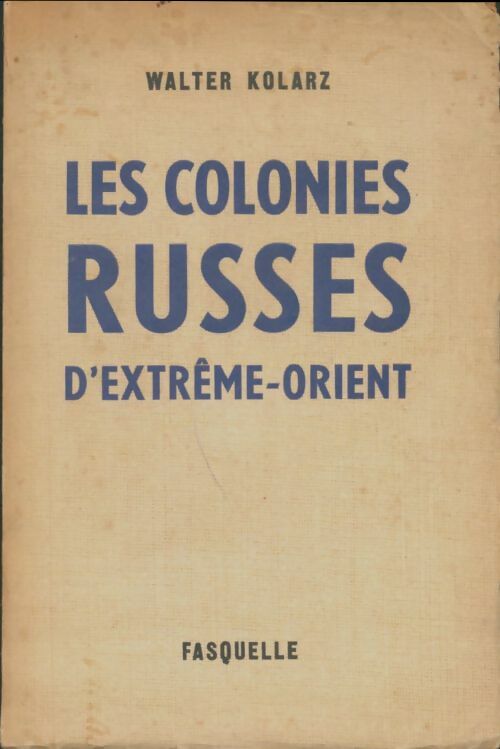 Livrenpoche : Les colonies russes d'extrême-orient - Walter Kolarz - Livre