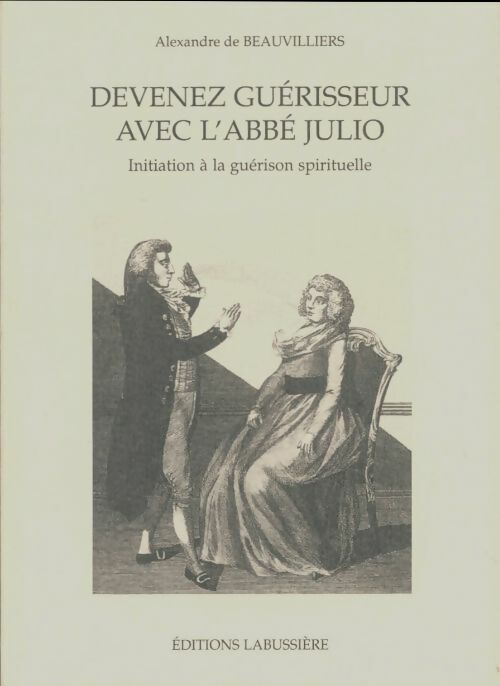 Livrenpoche : Devenez guérisseur avec l'abbé Julio - Alexandre De Beauvilliers - Livre