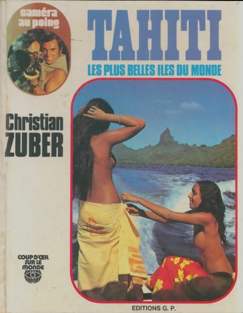 Livrenpoche : Tahiti : Les plus belles îles du monde - Christian Zuber - Livre
