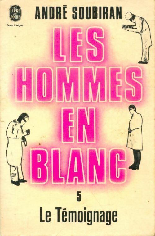 Livrenpoche : Les hommes en blanc Tome V : Le témoignage - André Soubiran - Livre