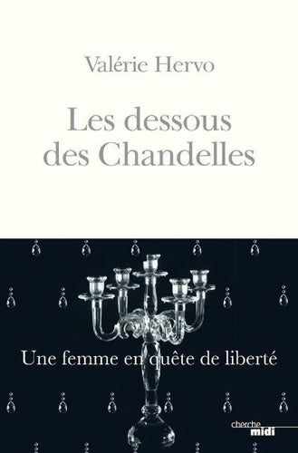 Livrenpoche : Les Dessous des Chandelles - Une femme en quête de liberté - Valérie Hervo - Livre