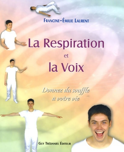 Livrenpoche : La respiration et la voix - Francine-Émilie Laurent - Livre