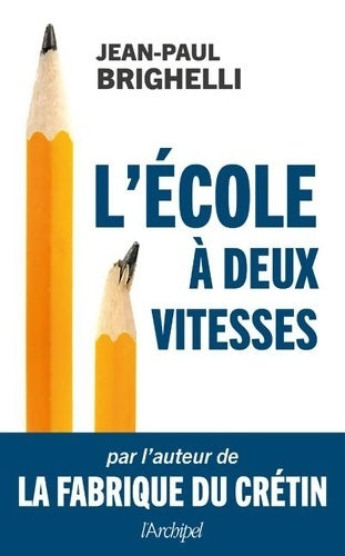 Livrenpoche : L'école à deux vitesses - Jean-Paul Brighelli - Livre