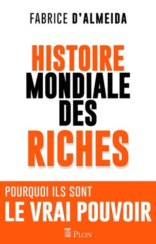 Livrenpoche : L'histoire mondiale des riches - Fabrice D' Almeida - Livre