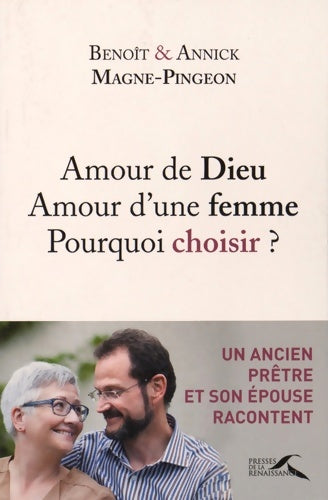 Livrenpoche : Amour de Dieu amour d'une femme : Pourquoi choisir ? - Benoît Magne-Pingeon - Livre