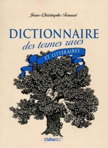 Livrenpoche : Dictionnaire des termes rares et littéraires - Jean-Christophe Tomasi - Livre