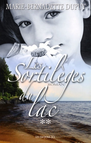 Livrenpoche : Le Scandale des Eaux Folles V 02 les Sortileges du Lac - Marie-Bernadette Dupuy - Livre