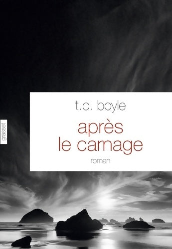 Livrenpoche : Après le carnage : Roman - traduit de l'anglais par Bernard Turle - Tom Coraghessan Boyle - Livre