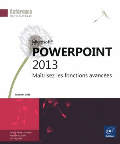 Livrenpoche : PowerPoint 2013 - Maîtrisez les fonctions avancées - Myriam Gris - Livre