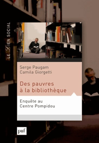 Livrenpoche : Des pauvres à la bibliothèque. Enquête au Centre Pompidou - Serge Paugam - Livre