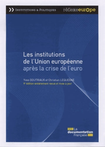 Livrenpoche : Les institutions de l'Union européenne après la crise de l'euro - Yves Doutriaux - Livre