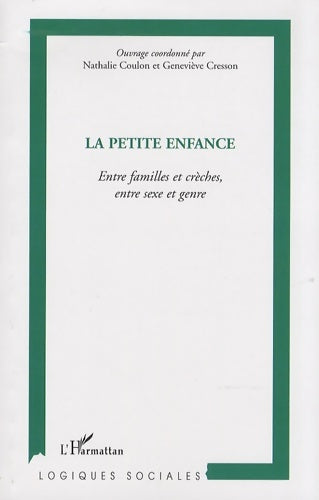 Livrenpoche : La petite enfance : Entre familles et crèches entre sexe et genre - Ouvrage Coordonnée Par Nathalie Coulon Et Geneviève Cresson - Livre