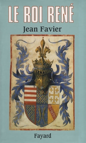Livrenpoche : Le roi René - Jean Favier - Livre