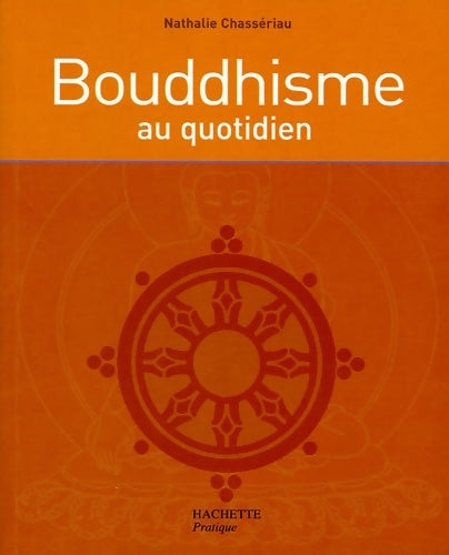 Livrenpoche : Bouddhisme au quotidien - Nathalie Chassériau - Livre