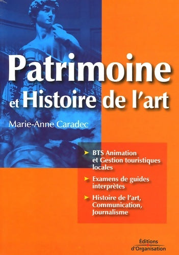 Livrenpoche : PATRIMOINE ET HISTOIRE DE L'ART. BTS ANIMATION ET GESTION TOURISTIQUES LOCALES : BTS ANIMATION ET GESTIONS TOURISTIQUES LOCALES - EXAMENS DE GUIDES INTERPRETES - - Marie-Anne Caradec - Livre