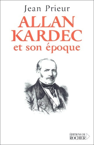 Livrenpoche : Allan Kardec - Jean Prieur - Livre