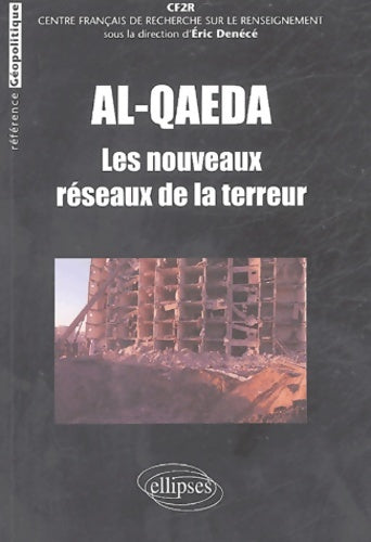 Livrenpoche : Al-Qaeda : Les nouveaux réseaux de la terreur - Eric Denécé - Livre