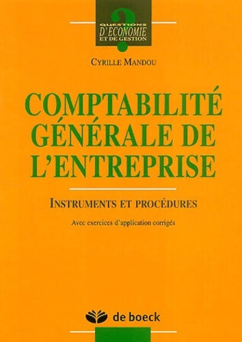 Livrenpoche : Comptabilité générale de l'entreprise : Instruments et procédures Avec exercices d'application corrigés - Cyrille Mandou - Livre