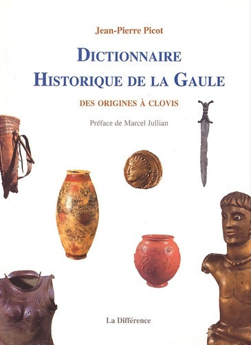 Livrenpoche : Dictionnaire historique de la Gaule : Des origines à Clovis - Jean-Pierre Picot - Livre