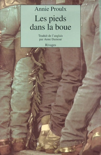 Livrenpoche : Les pieds dans la boue - Annie Proulx - Livre