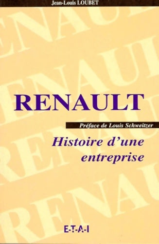 Livrenpoche : Renault. Histoire d'une entreprise - Jean-Louis Loubet - Livre